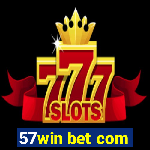 57win bet com